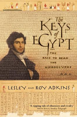 Stock ID #178138 Keys of Egypt. The Race to Read the Hieroglyphs. LESLEY AND ROY ADKINS ADKINS