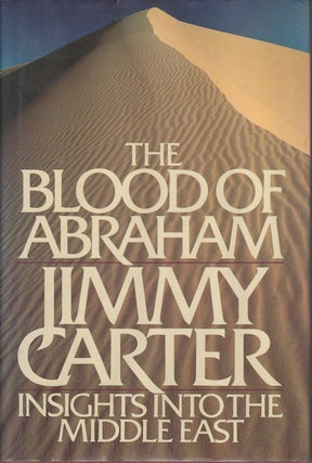 Stock ID #178140 The Blood of Abraham. Inside the Middle East. JIMMY CARTER