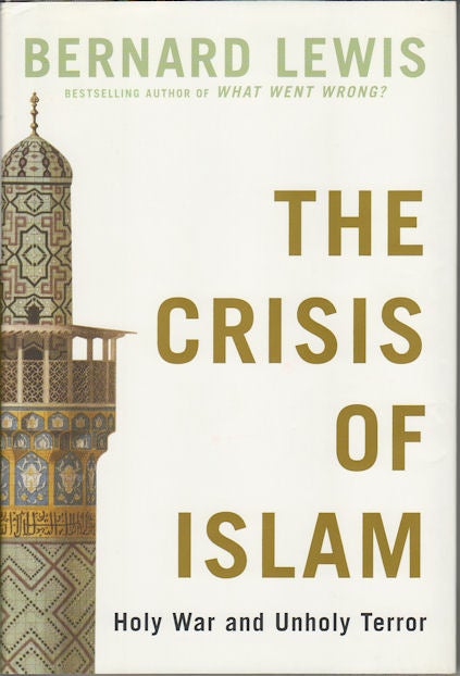 Stock ID #178142 The Crisis of Islam. Holy War and Unholy Terror. BERNARD LEWIS.