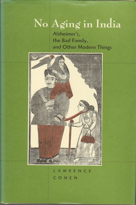Stock ID #178162 No Aging in India. Alzheimer's, the Bad family, and Other Modern Things. LAWRENCE COHEN.