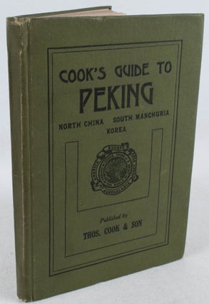 Stock ID #178186 Cook's Guide to Peking, North China, South Manchuria and Korea with Maps, Plans...