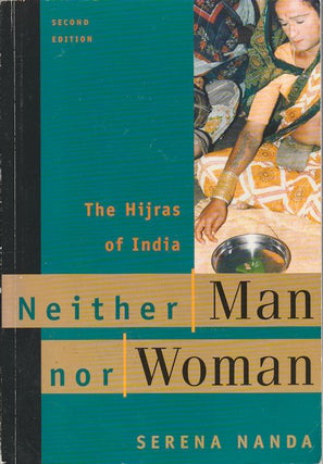 Stock ID #178202 Neither Man Nor Woman. The Hijras of India. SERENA NANDA