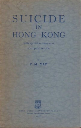 Stock ID #178209 Suicide in Hong Kong with Special Reference to Attempted Suicide. P. M. YAP