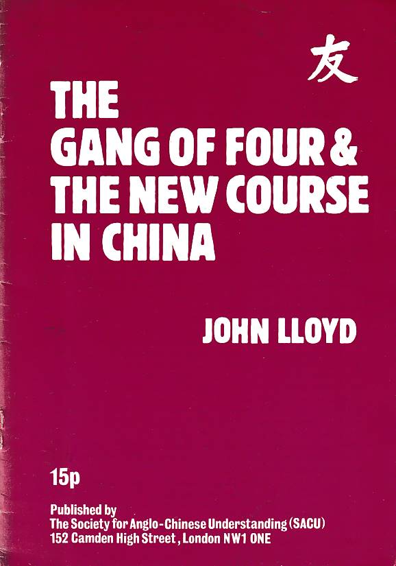 Stock ID #178256 The Gang of Four & the New Course in China. JOHN LLOYD.