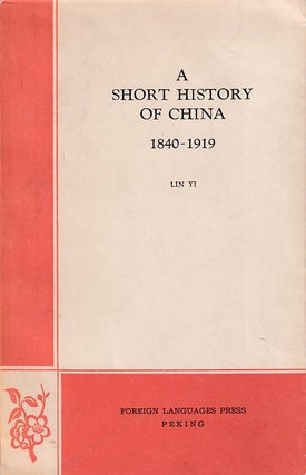 Stock ID #178261 A Short History of China. 1840-1919. LIN YI