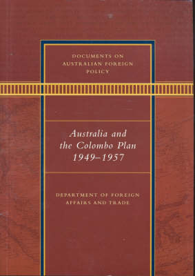 Stock ID #178319 Documents on Australian Foreign Policy. Australia and the Colombo Plan 1949-1957. DAVID AND DANIEL OAKMAN LOWE.