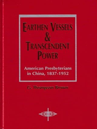 Stock ID #178388 Earthen Vessels and Transcendent Power. American Presbyterians in China,...