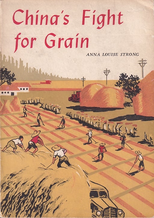 Stock ID #178395 China's Fight for Grain. ANNA LOUISE STRONG.