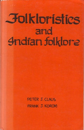 Stock ID #178403 Folkloristics and Indian Folklore. PETER J. AND KOROM CLAUS, FRANK J