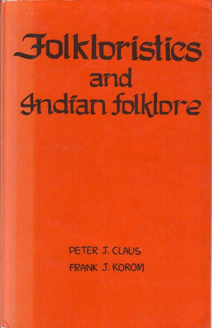 Stock ID #178403 Folkloristics and Indian Folklore. PETER J. AND KOROM CLAUS, FRANK J.