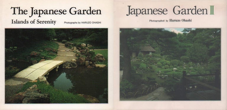 Stock ID #178410 Volume I. The Japanese Garden. Islands of Serenity. AND Volume II. Japanese Garden II. HARUZO OHASHI.