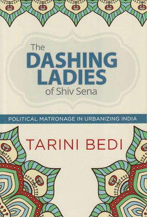Stock ID #178414 The Dashing Ladies of Shiv Sena. Political Matronage in Urbanizing India. TARINI...