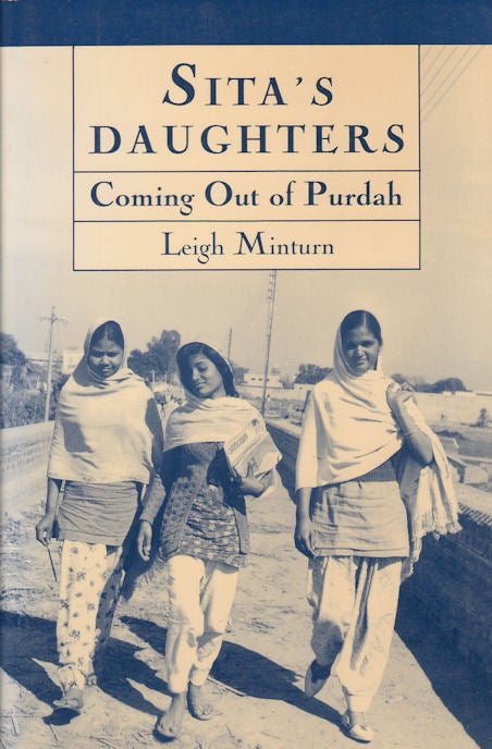 Stock ID #178504 Sita's Daughters. Coming out of Purdah. The Rajput Women of Khalapur Revisited. LEIGH MINTURN.