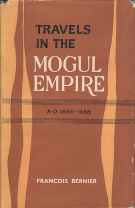 Stock ID #178521 Travels in the Mogul Empire. A.D 1656-1668. FRANCOIS BERNIER