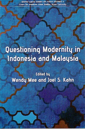 Stock ID #178524 Questioning Modernity in Indonesia and Malaysia. WENDY AND JOEL S. KAHN MEE