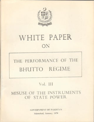 Stock ID #178571 White Paper on the Performance of the Bhutto Regime. Vol. III. Misuse of the...