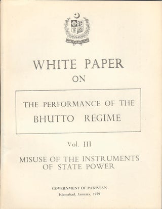 Stock ID #178571 White Paper on the Performance of the Bhutto Regime. Vol. III. Misuse of the...