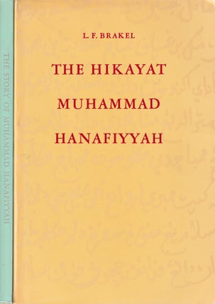 Stock ID #178659 The Hikayat Muhammad Hanafiyyah. A Medieval Muslim-Malay Romance. AND The Story...