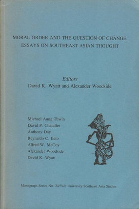 Stock ID #178677 Moral Order and the Question of Change: Essays on Southeast Asian Thought. DAVID...