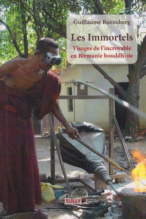 Stock ID #178679 Les Immortels. Visages de L'incroyable en Birmanie Bouddhiste. GUILLAUME ROZENBERG