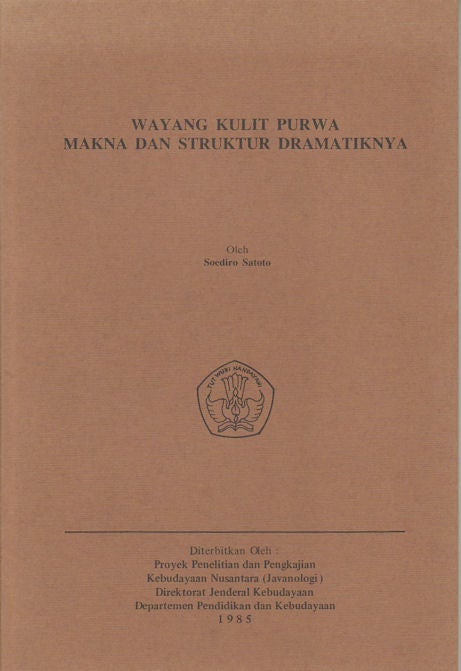 Wayang Kulit Purwa Makna Dan Struktur Dramatiknya | SOEDIRO SATOTO