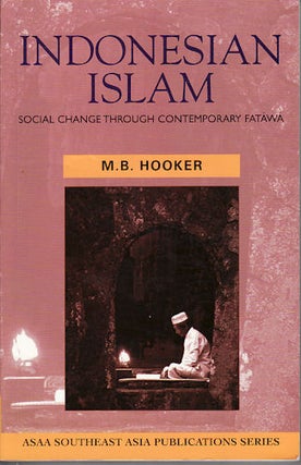 Stock ID #178693 Indonesian Islam. Social Change through Contemporary Fatawa. M. B. HOOKER