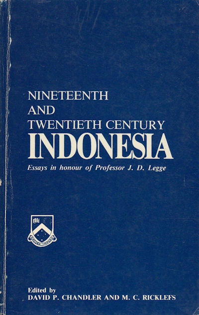 Stock ID #178736 Nineteenth and Twentieth Century Indonesia. Essays in Honour of Professor J.D. Legge. DAVID P. AND M. C. RICKLEFS CHANDLER.