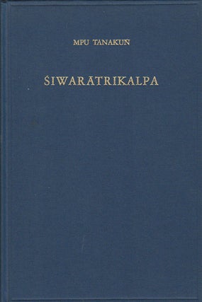 Stock ID #178741 Siwaratrikalpa of Mpu Tanakun. An Old Javanese Poem, its Indian Source and...