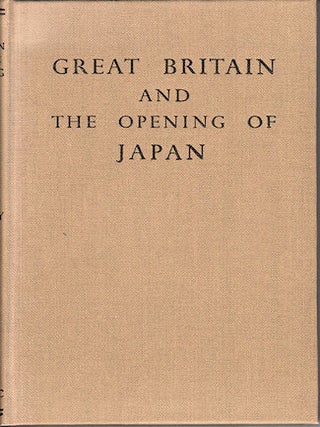 Stock ID #178766 Great Britain and the Opening of Japan 1834-1858. W. G BEASLEY