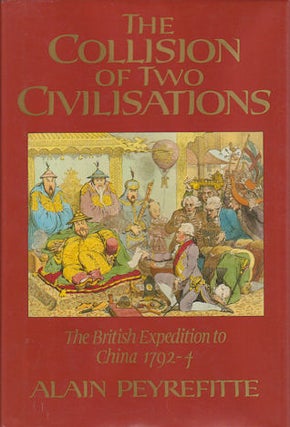 Stock ID #178818 The Collision of Two Civilisations. The British Expedition to China 1792-4....