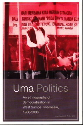 Stock ID #178822 Uma Politics. An Ethnography of Democratization in West Sumba, Indonesia,...
