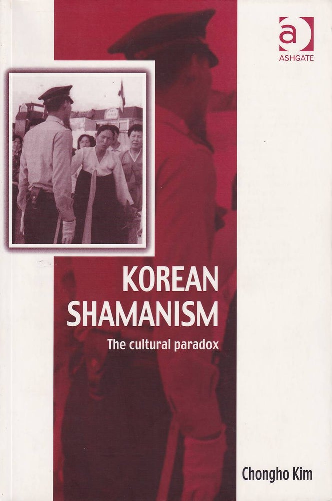 Stock ID #178842 Korean Shamanism. The Cultural Paradox. CHONGHO KIM.