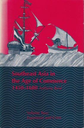 Stock ID #178848 Southeast Asia in the Age of Commerce. 1450-1680. Volume Two: Expansion and...