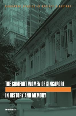 Stock ID #178861 Comfort Women of Singapore in History and Memory. KEVIN BLACKBURN