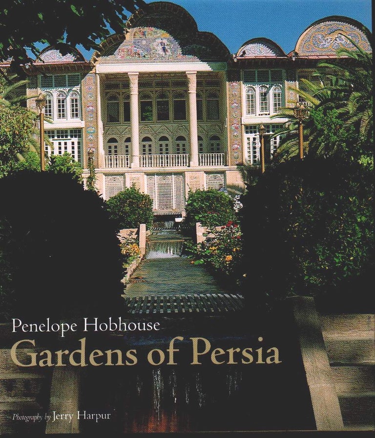 Stock ID #178865 Gardens of Persia. PENELOPE HOBHOUSE.