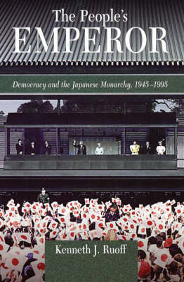 Stock ID #178910 The People's Emperor. Democracy and the Japanese Monarchy, 1945-1995. KENNETH J....