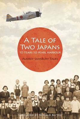 Stock ID #178937 A Tale of Two Japans. Ten Years to Pearl Harbor. AUDREY SANSBURY TALKS