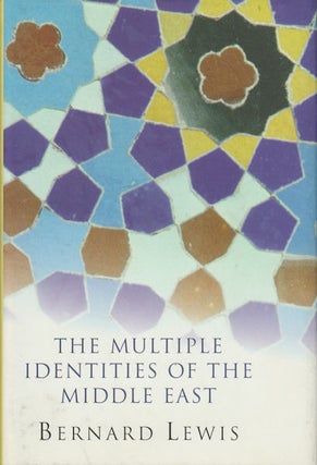 Multiple Identities of the Middle East. BERNARD LEWIS.