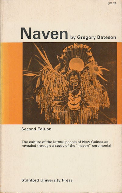 Stock ID #178975 Naven. A Survey of the Problems suggested by a Composite Picture of the Culture of a New Guinea Tribe drawn from Three Points of View. GREGORY BATESON.