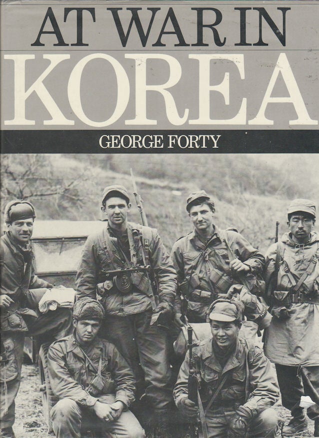 At War in Korea | GEORGE FORTY