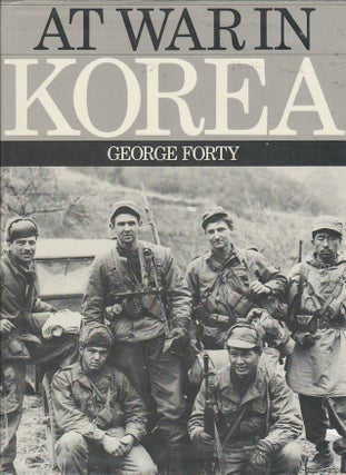 Stock ID #178983 At War in Korea. GEORGE FORTY
