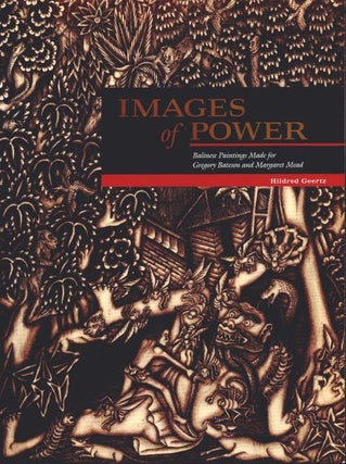 Stock ID #179086 Images of Power. Balinese Paintings Made for Gregory Bateson and Margaret Mead....