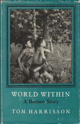 Stock ID #179168 World Within. A Borneo Story. TOM HARRISSON