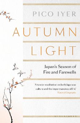 Stock ID #179204 Autumn Light. Japan's Season of Fire and Farewells. PICO IYER