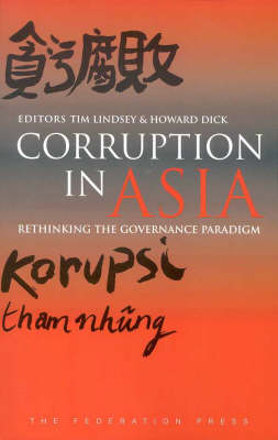 Stock ID #179217 Corruption in Asia. Rethinking the Good Governance Paradigm. TIM AND HOWARD DICK...