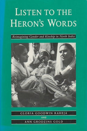 Stock ID #179224 Listen to the Heron's Words. Reimagining Gender and Kinship in North India....