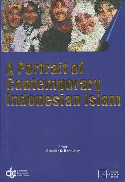 Stock ID #179237 A Portrait of Contemporary Indonesian Islam. CHAIDER S. BAMUALIM.