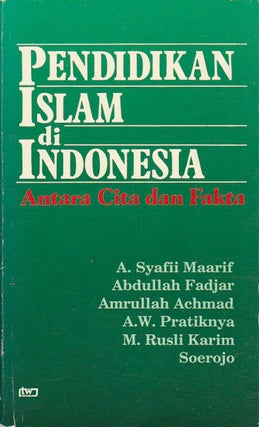 Stock ID #179245 Pendidikan Islam di Indonesia. Antara Cita dan Fakta. A. SYAFII MAARIF, ABDULLAH...