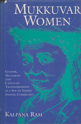 Stock ID #179269 Mukkuvar Women. Gender, Hegemony and Capitalist Transformation in a South Indian...