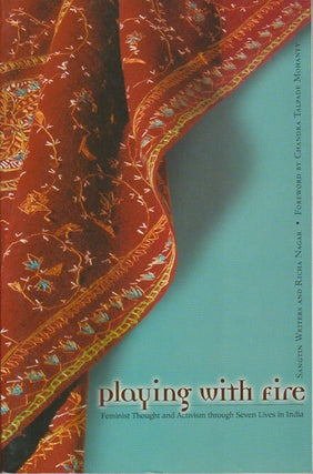 Stock ID #179274 Playing With Fire. Feminist Thought And Activism Through Seven Lives In India....
